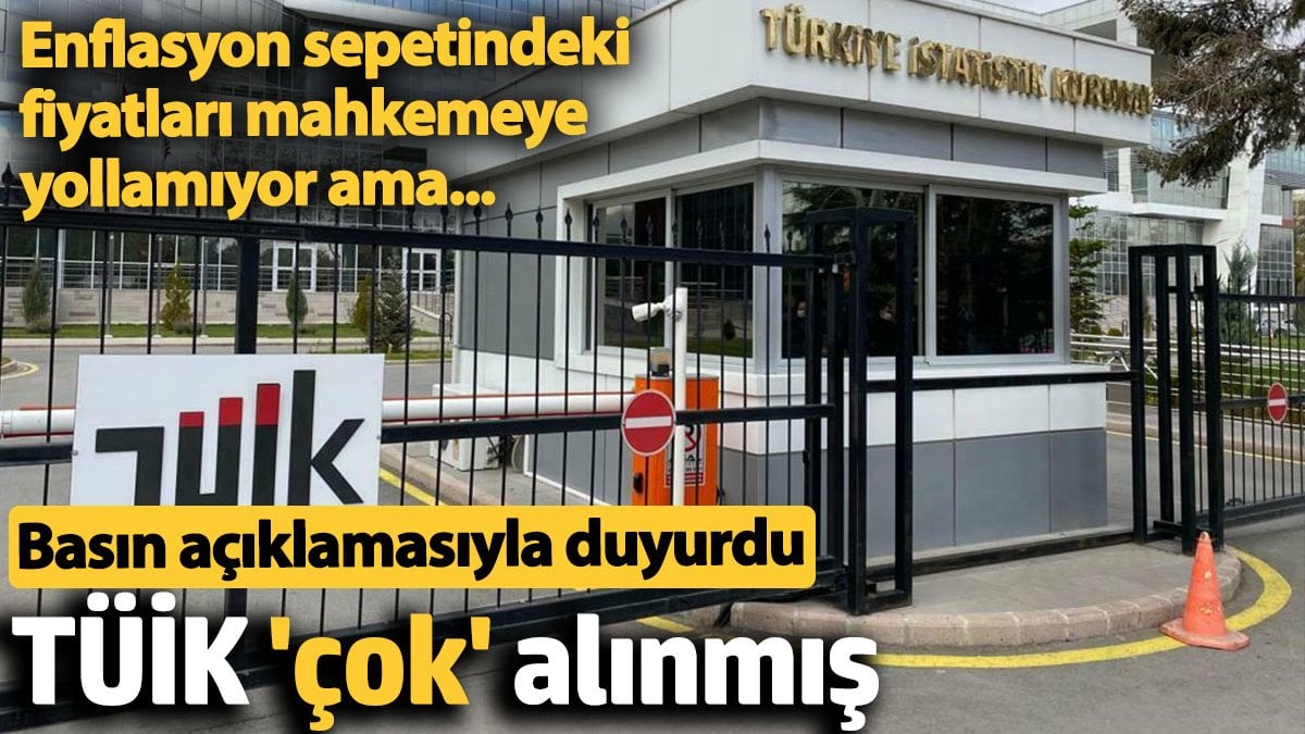 TÜİK çok alınmış. Basın açıklamasıyla duyurdular