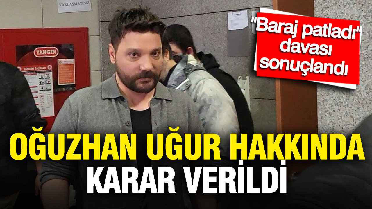baraj-patladi-davasi-sonuclandi-oguzhan-ugur-hakkinda-karar-verildi-BVfur3PP
