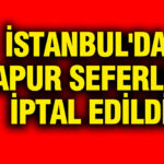 istanbulda-vapur-seferleri-iptal-edildi-4DTMLRSw